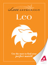 Love Astrology: Leo (eBook): Use the Stars to Find Your Perfect Match!